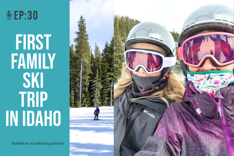 EP 30: Unser unvergesslicher Familien-Skiurlaub in Nord-Idaho